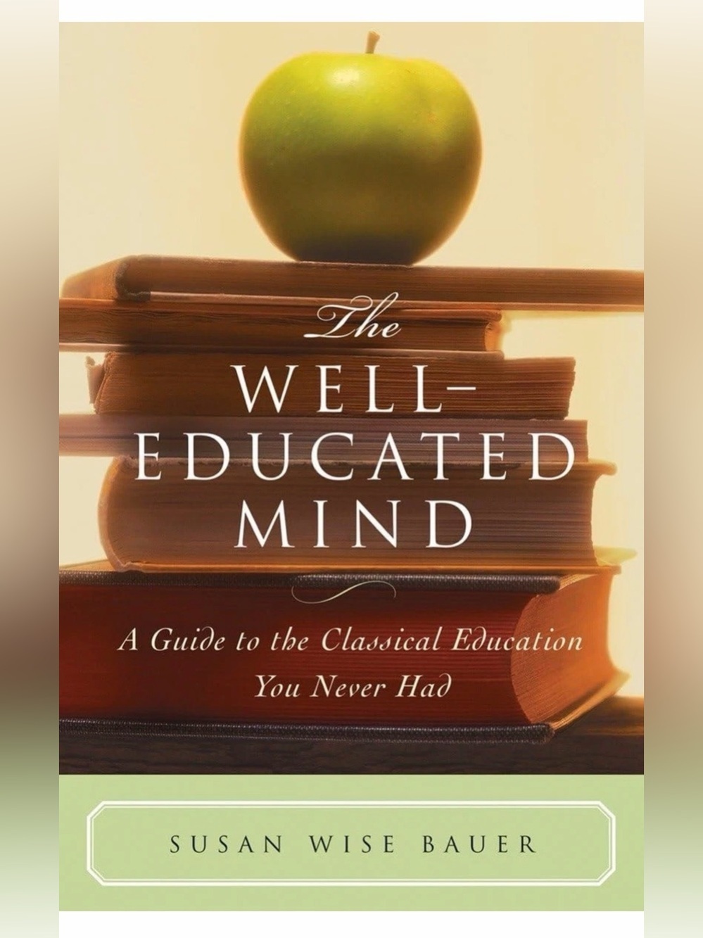 The Well-Educated Mind by Susan Wise Bauer